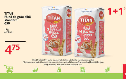 1+1 Gratuit la făina Titan