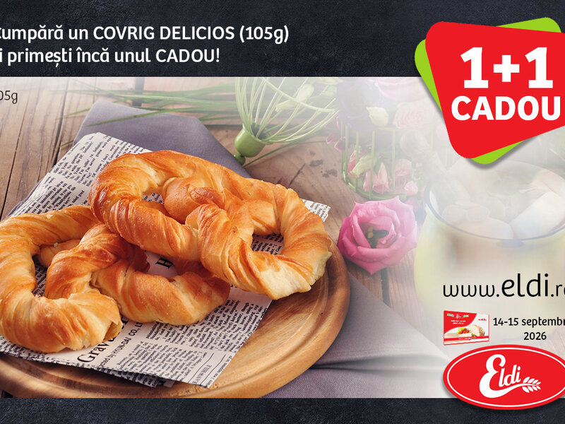 Ofertă COVRIG DELICIOS 1+1 cadou! - Eldi Brutaria