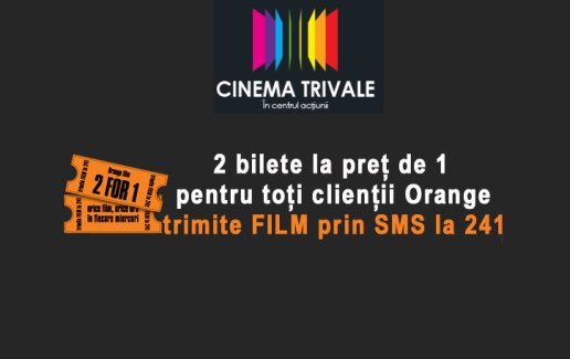 Ofertă Orange film - Cinema Trivale