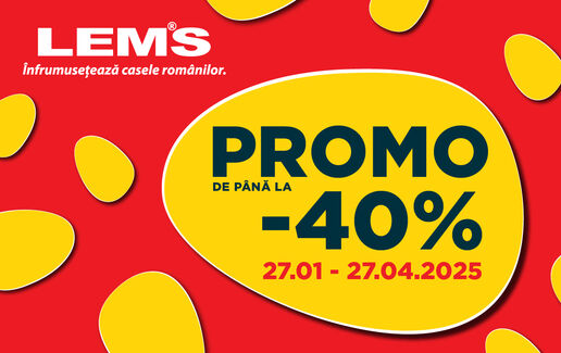 PROMO de până la -40% la LEMS