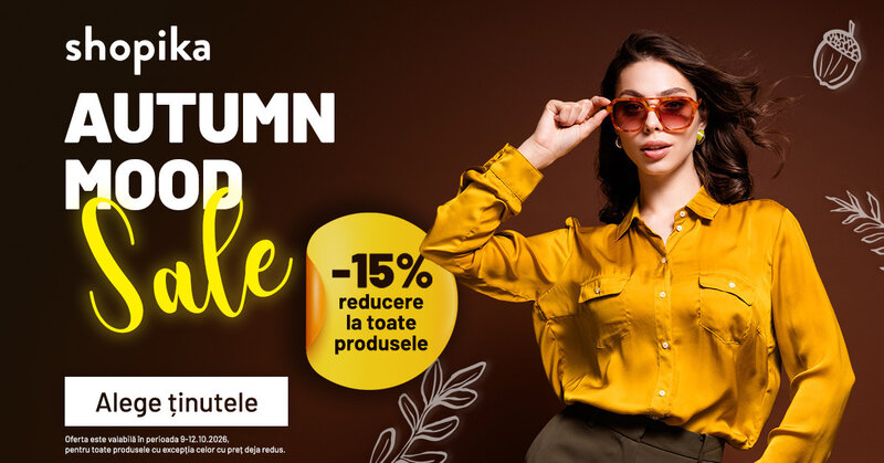 Ofertă Promotie Colectia de Toamna - reducere 15% la tot. Perioada 09-12.10.2026 - Shopika.ro