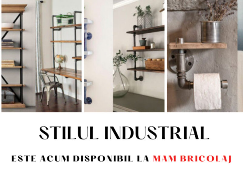 Ofertă Stil industrial - MAM Bricolaj
